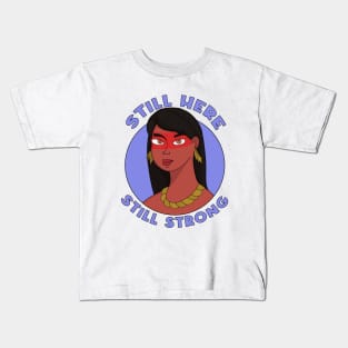 Still Here Still Strong Kids T-Shirt